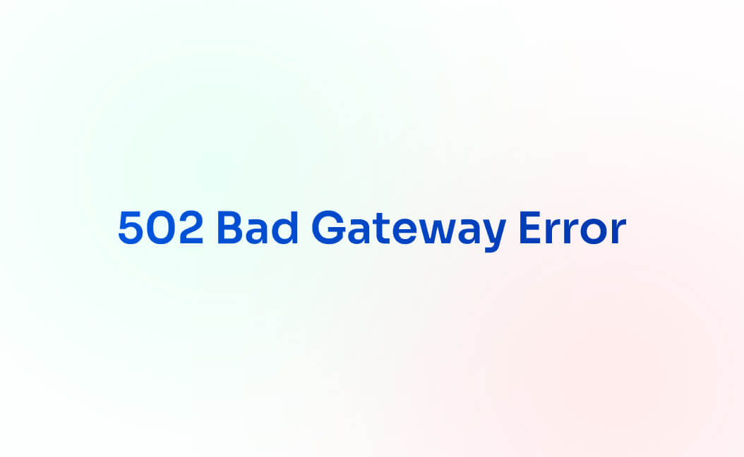 Demystifying the 502 Bad Gateway Error: Causes, Solutions, and Maintenance Strategies